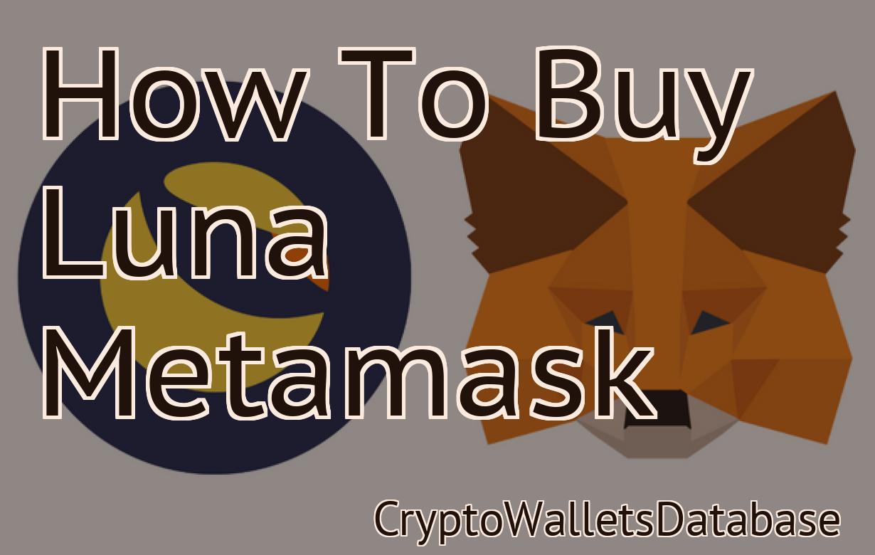 How To Buy Luna Metamask