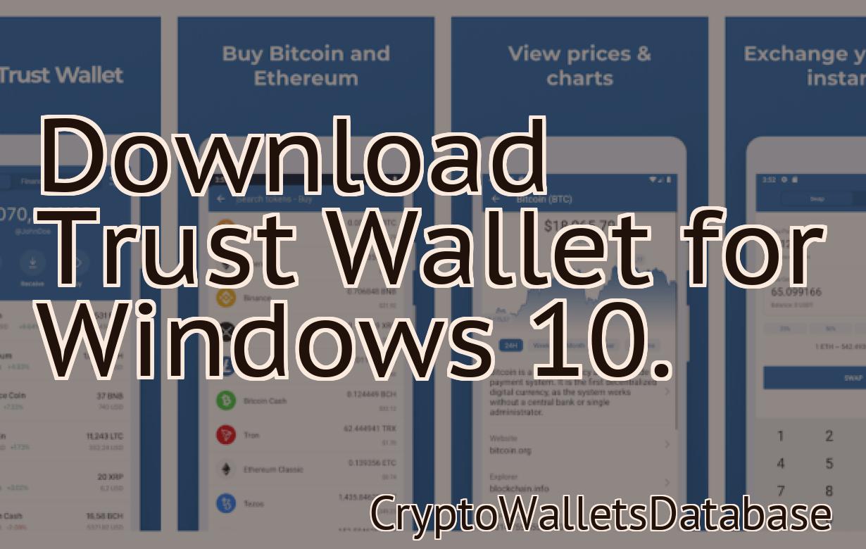 Download Trust Wallet for Windows 10.