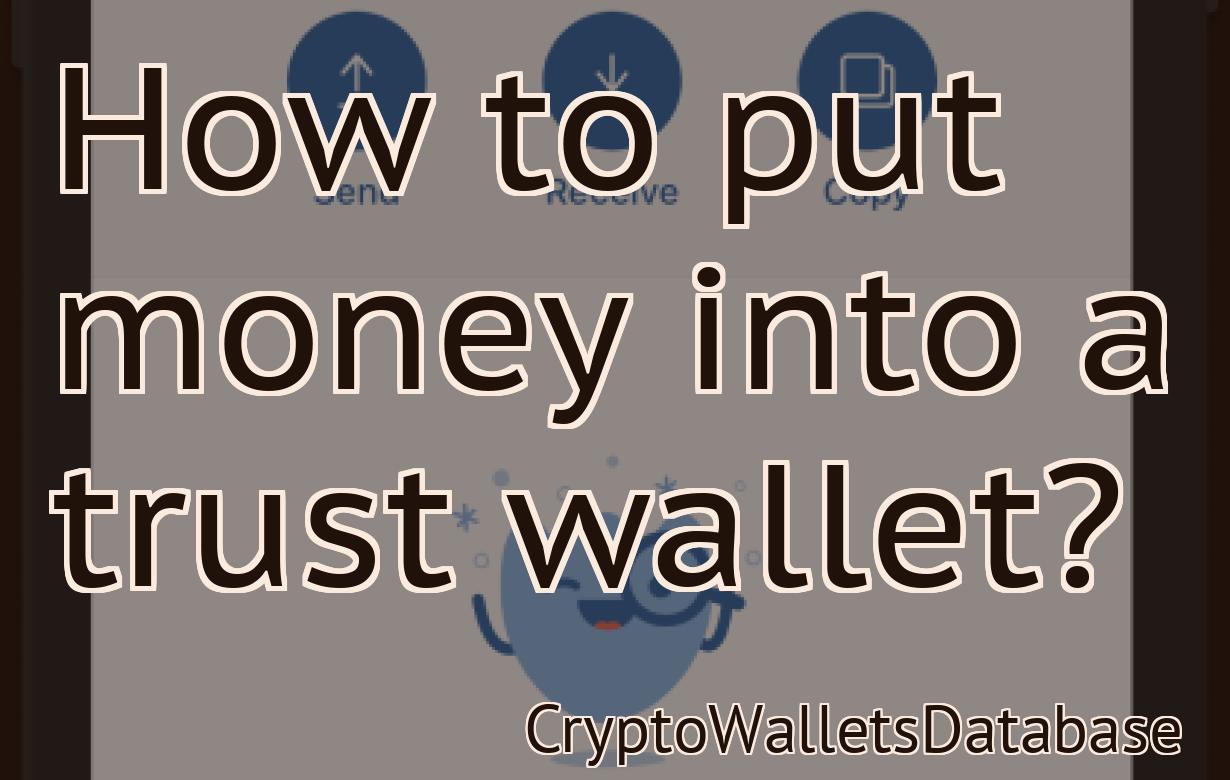 How to put money into a trust wallet?