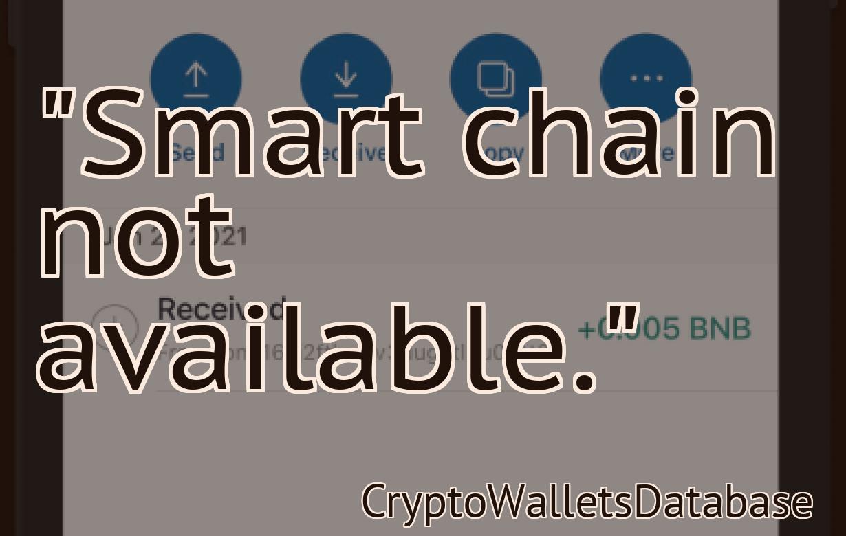 "Smart chain not available."