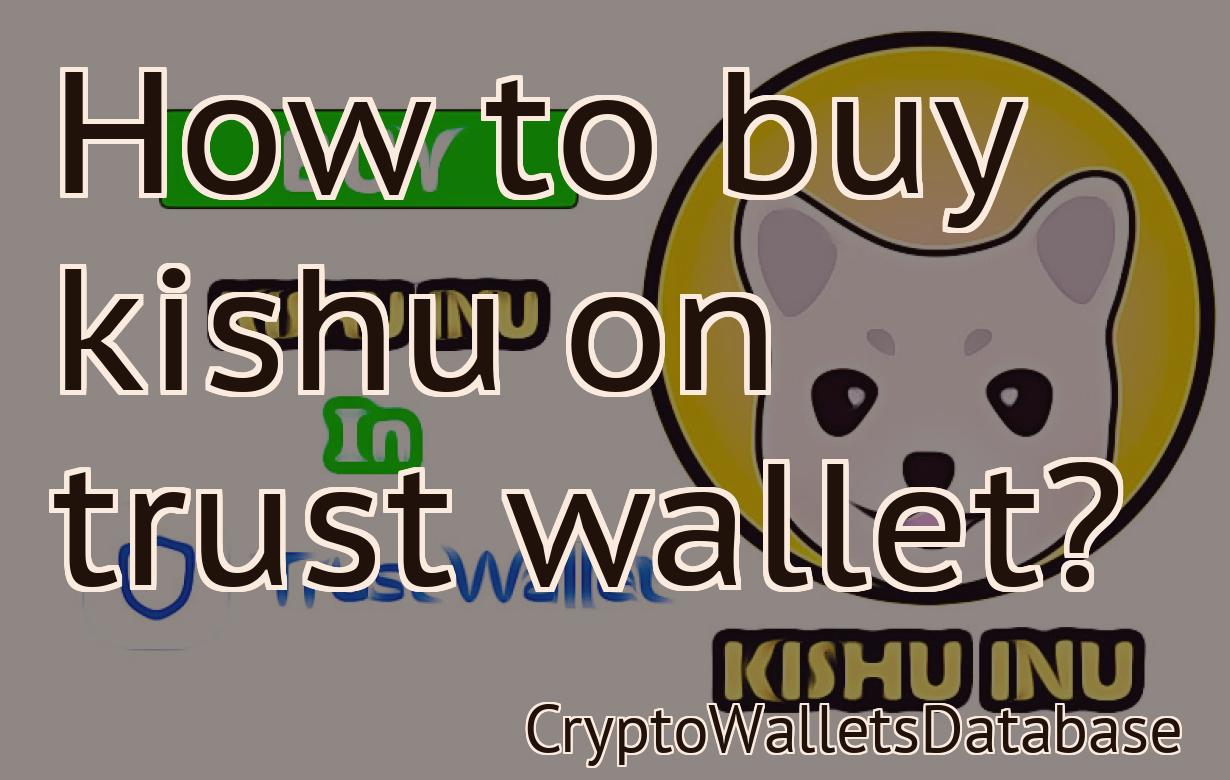 How to buy kishu on trust wallet?