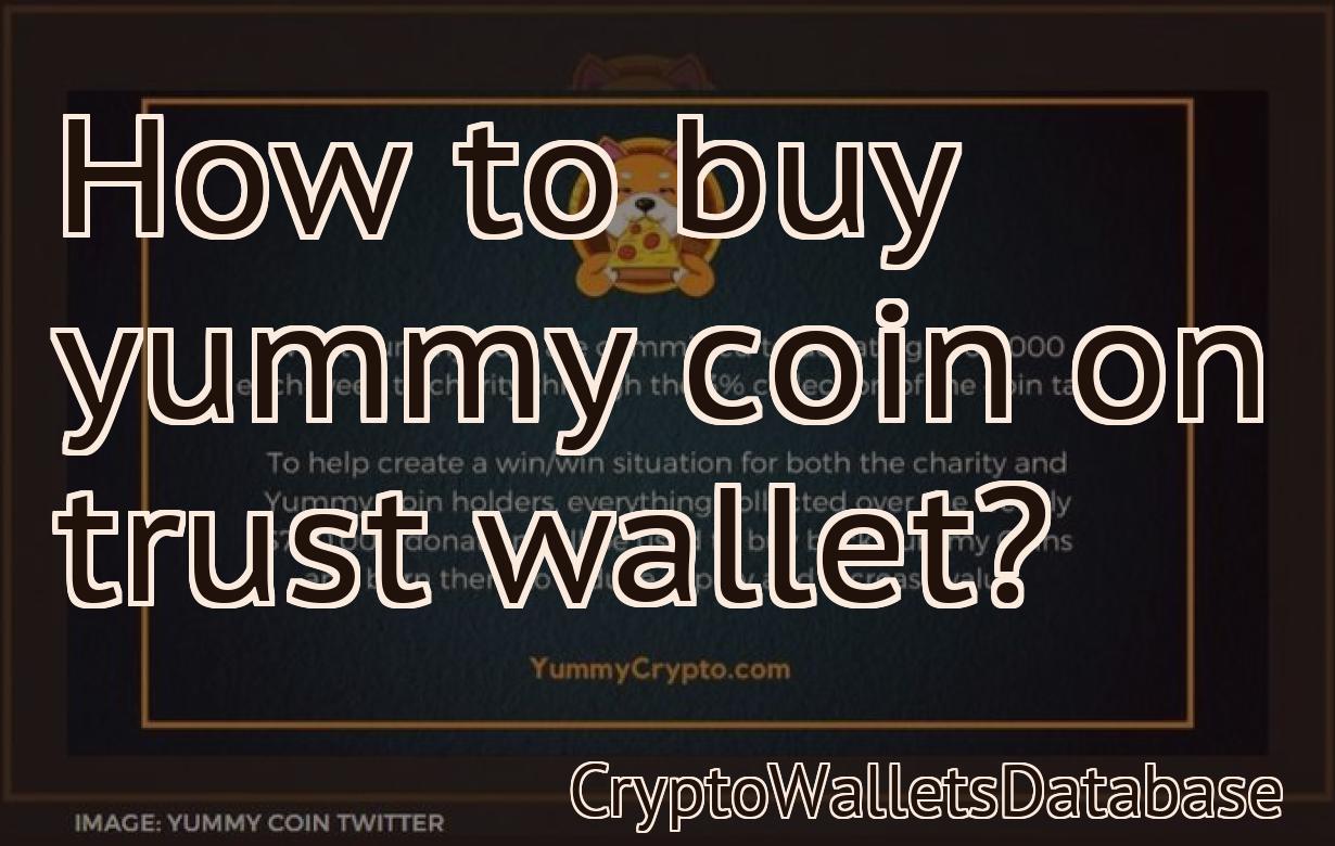 How to buy yummy coin on trust wallet?
