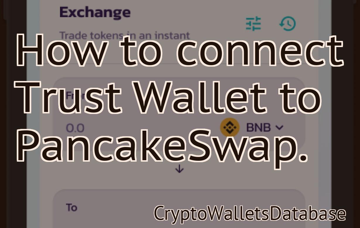 How to connect Trust Wallet to PancakeSwap.