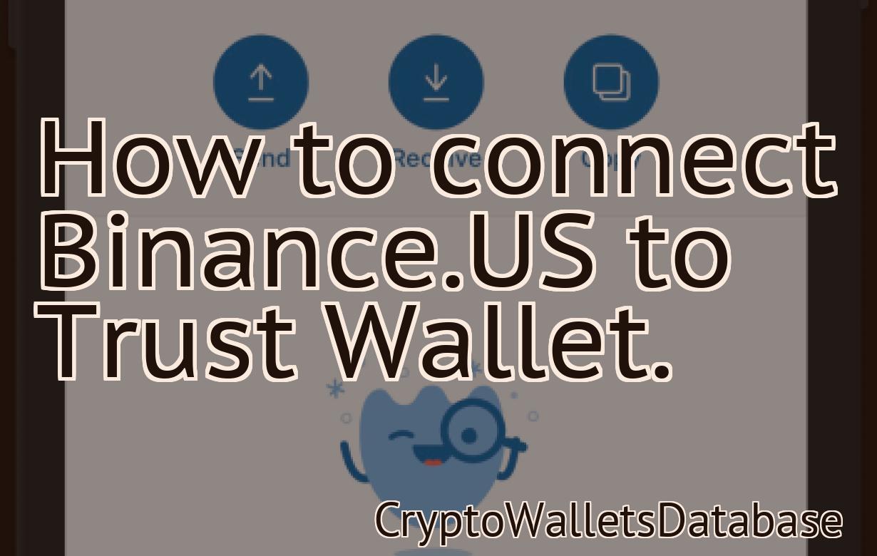 How to connect Binance.US to Trust Wallet.