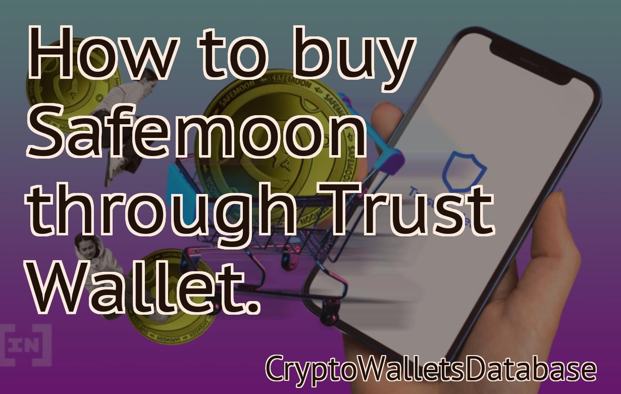 How to buy Safemoon through Trust Wallet.