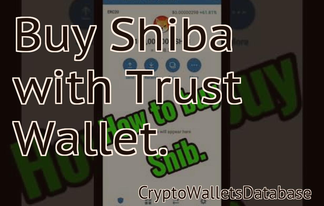Buy Shiba with Trust Wallet.