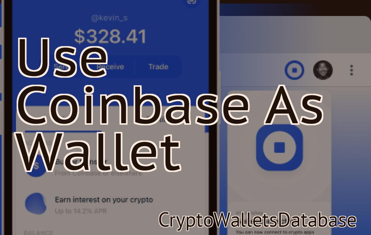 Use Coinbase As Wallet