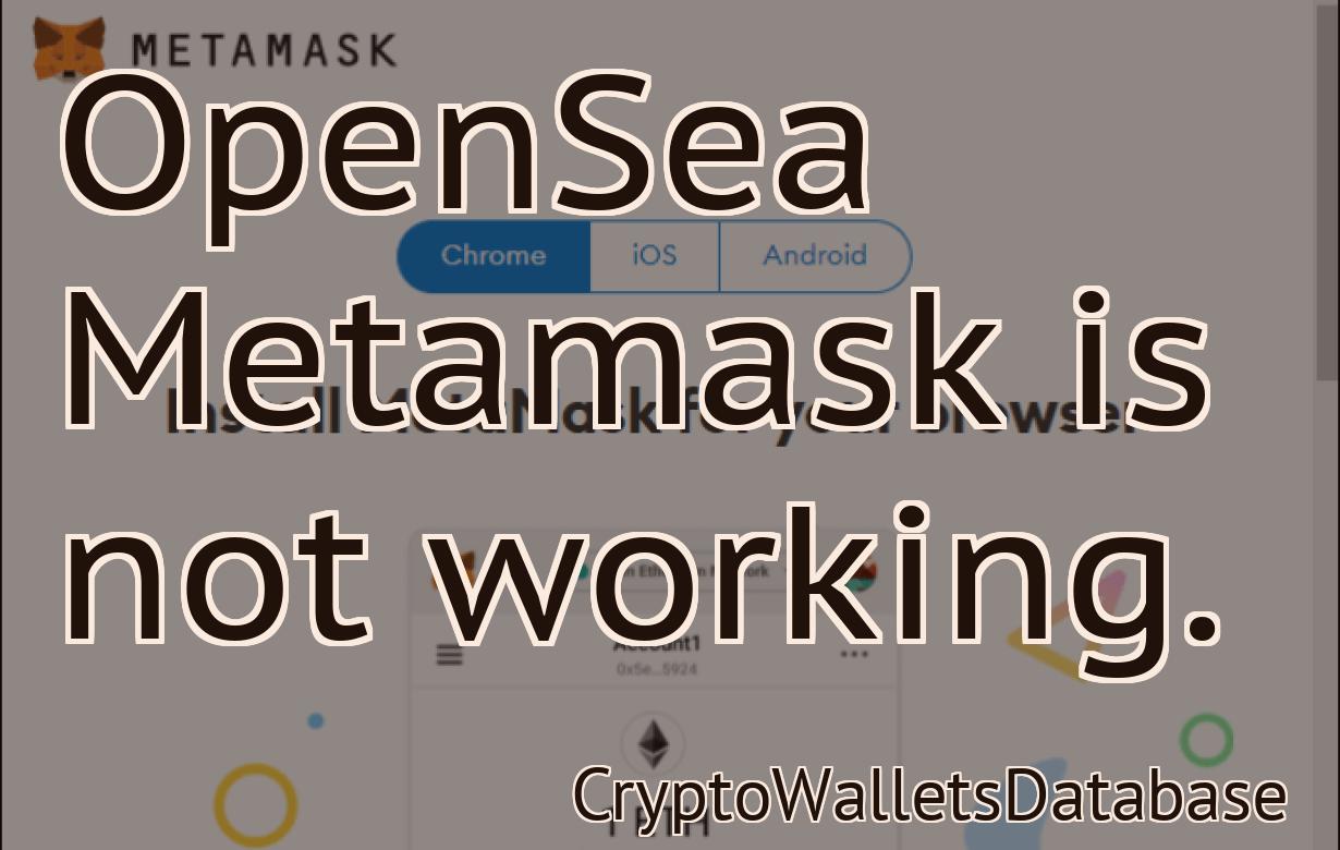 OpenSea Metamask is not working.