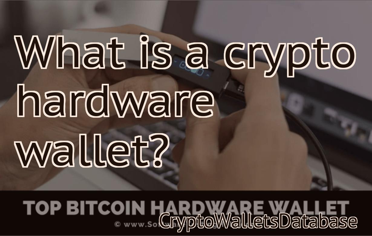 What is a crypto hardware wallet?