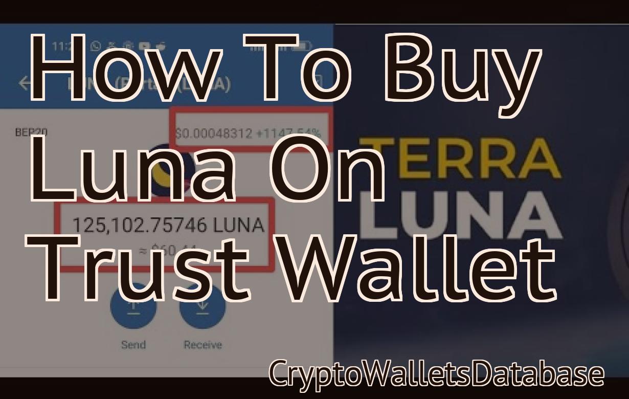 How To Buy Luna On Trust Wallet