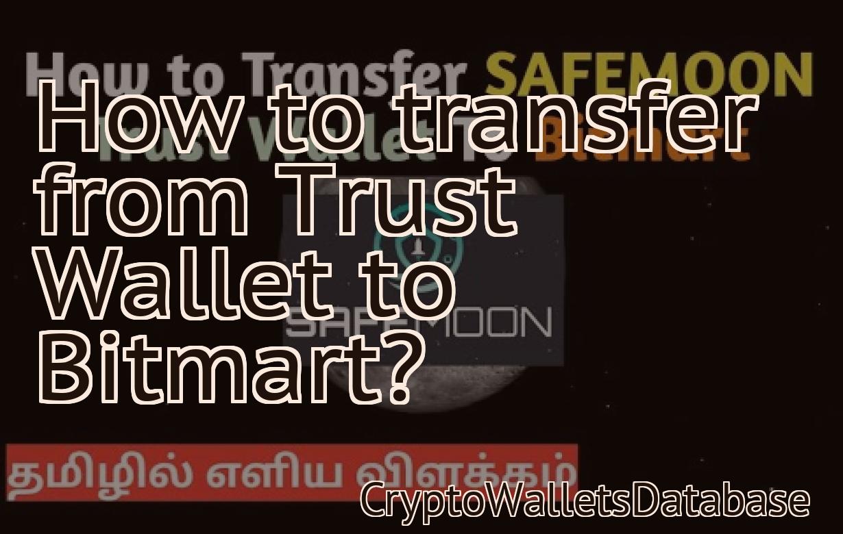 How to transfer from Trust Wallet to Bitmart?