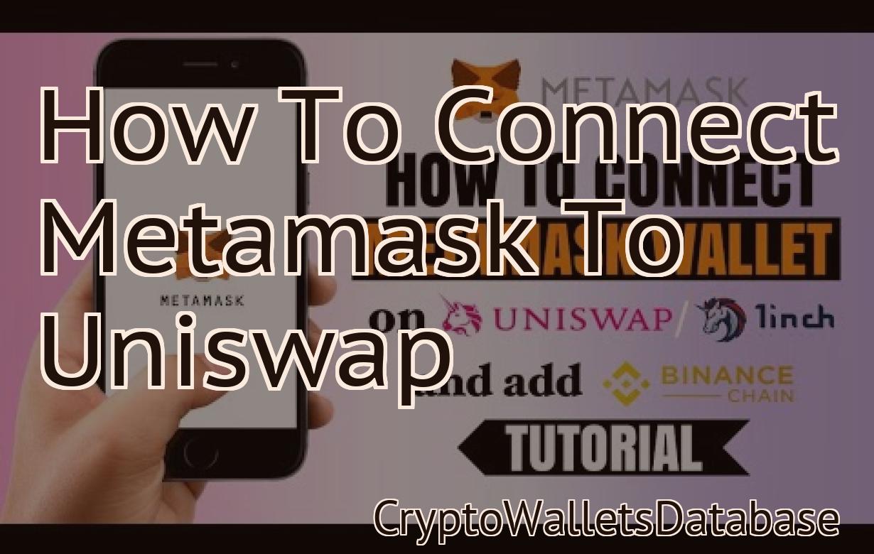 How To Connect Metamask To Uniswap