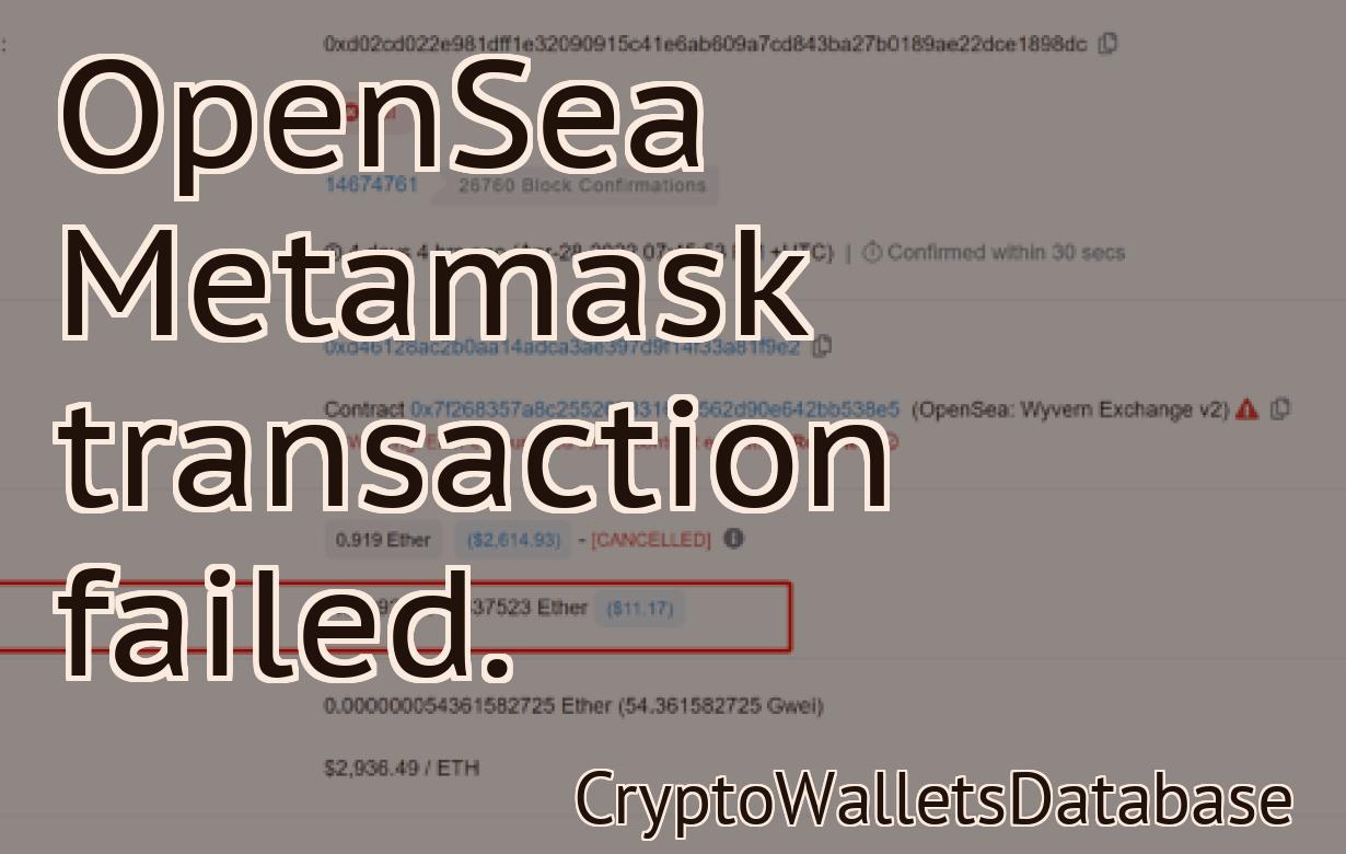 OpenSea Metamask transaction failed.