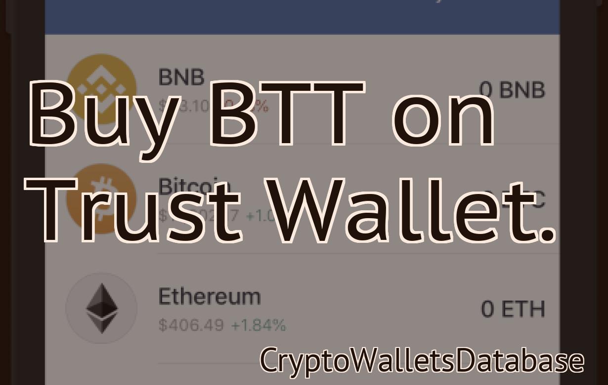 Buy BTT on Trust Wallet.