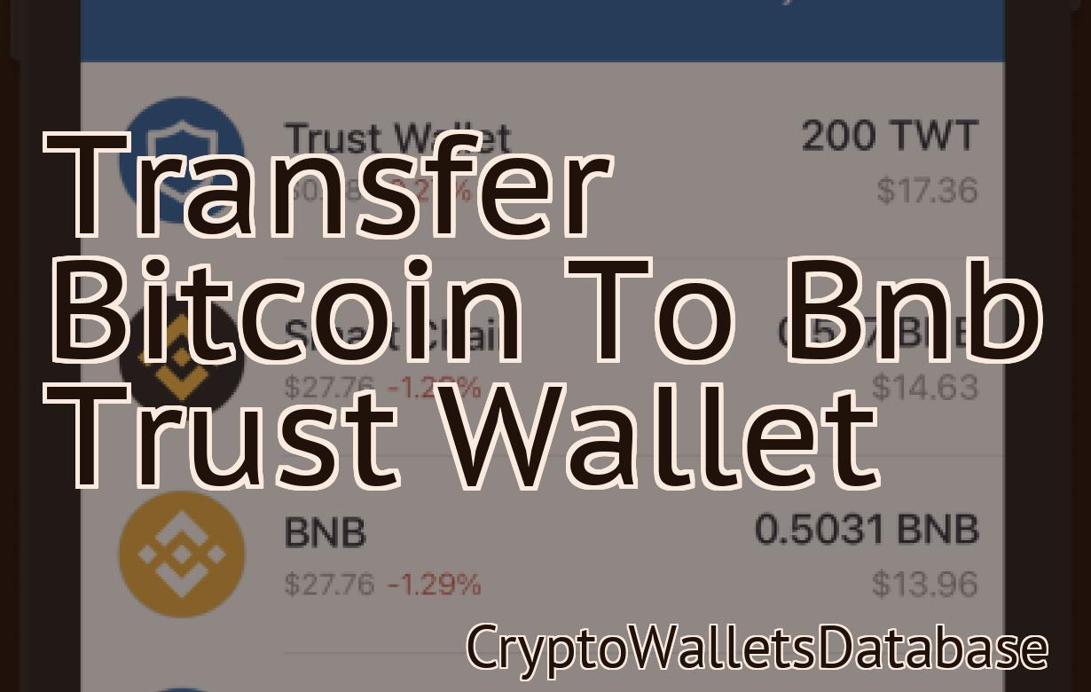 Transfer Bitcoin To Bnb Trust Wallet