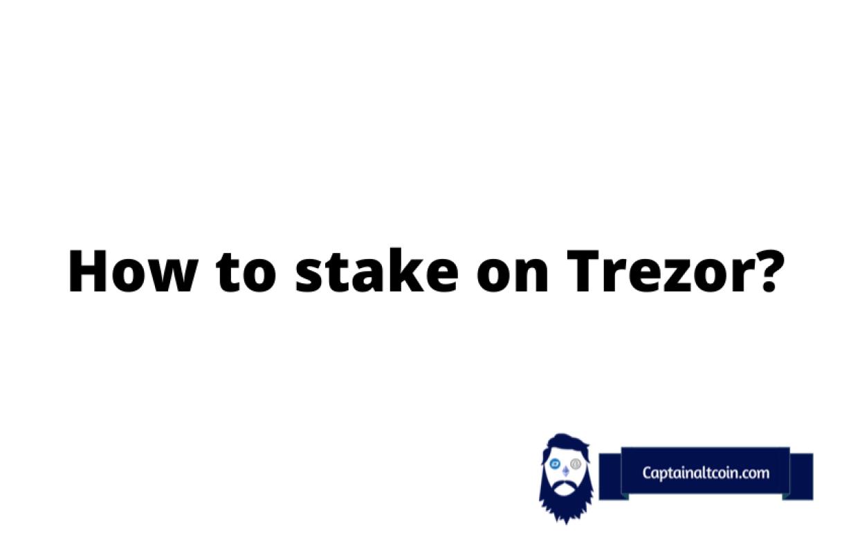 How Trezor Staking Can Help Yo