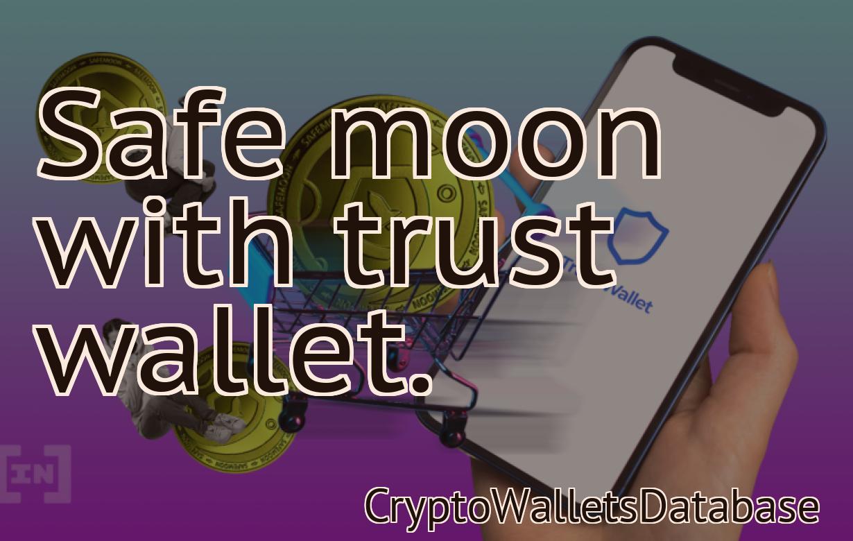 Safe moon with trust wallet.