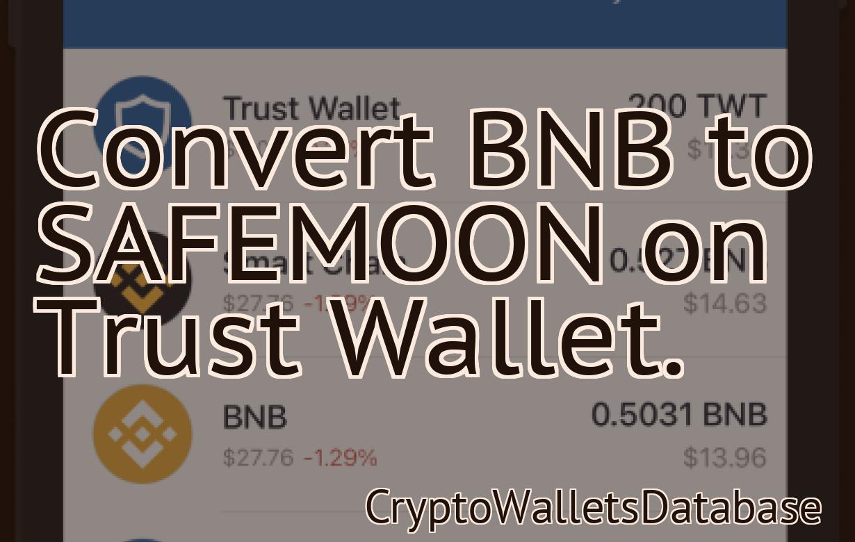 Convert BNB to SAFEMOON on Trust Wallet.