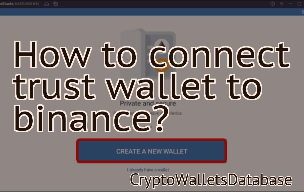 How to connect trust wallet to binance?