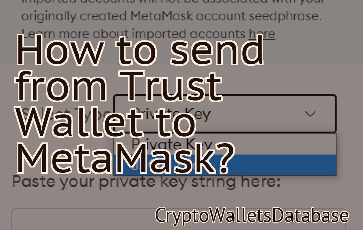 How to send from Trust Wallet to MetaMask?