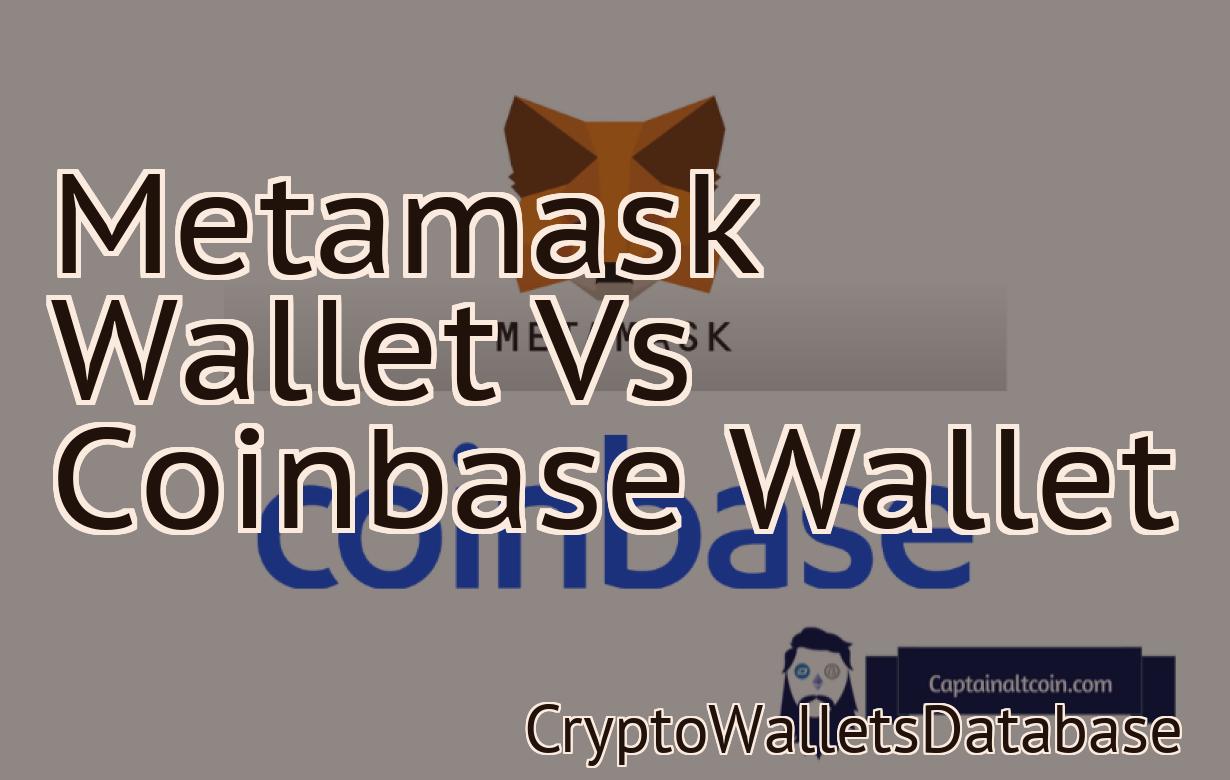 Metamask Wallet Vs Coinbase Wallet