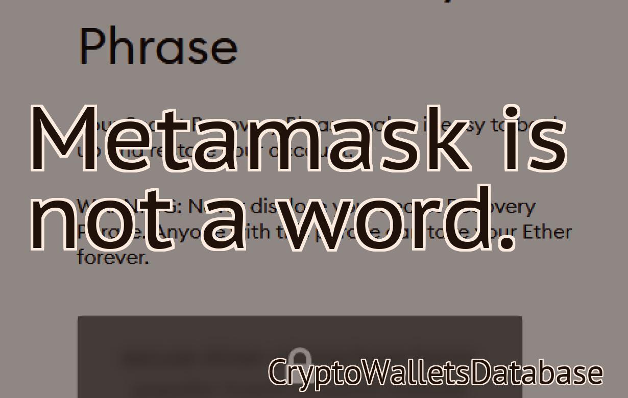 Metamask is not a word.