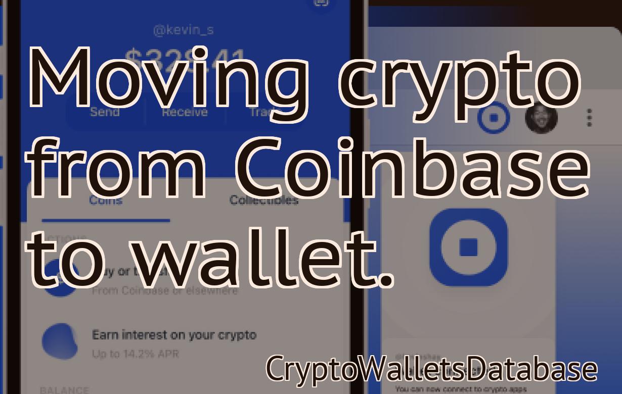 Moving crypto from Coinbase to wallet.
