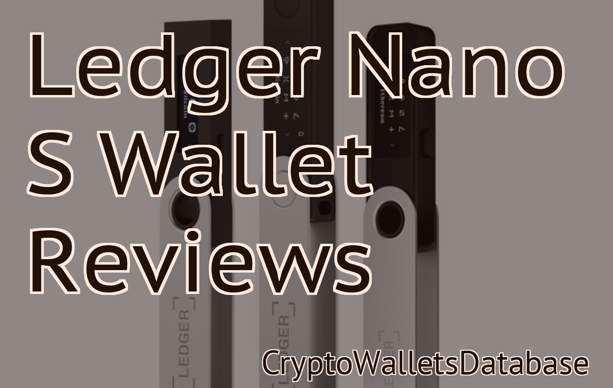 Ledger Nano S Wallet Reviews