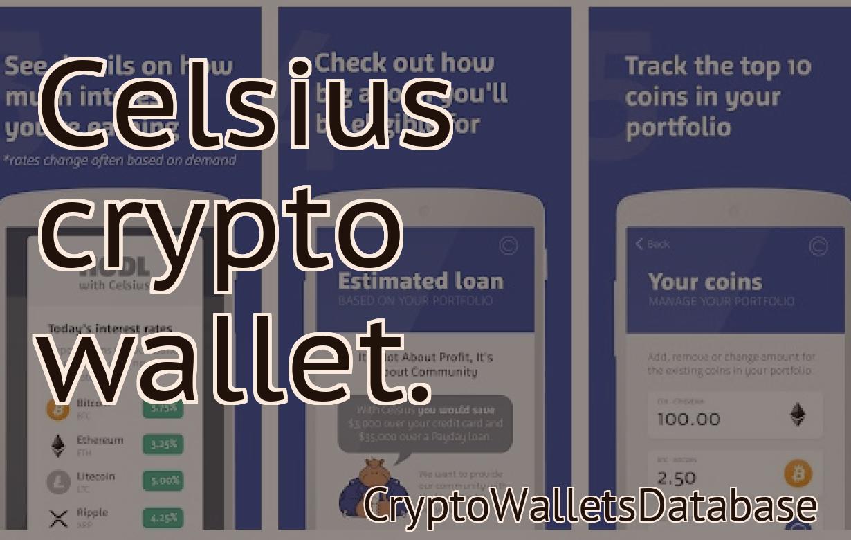 Celsius crypto wallet.
