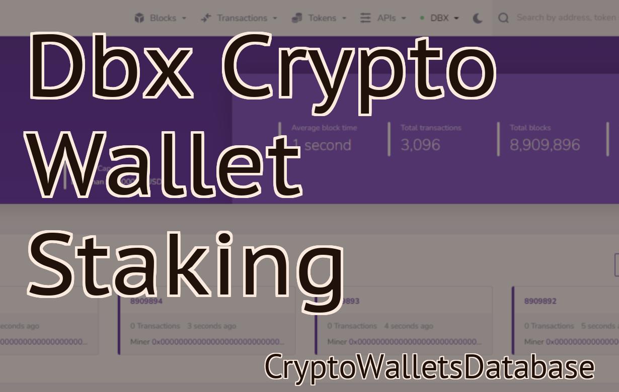 Dbx Crypto Wallet Staking
