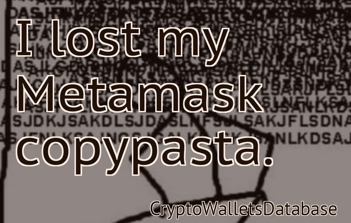 I lost my Metamask copypasta.