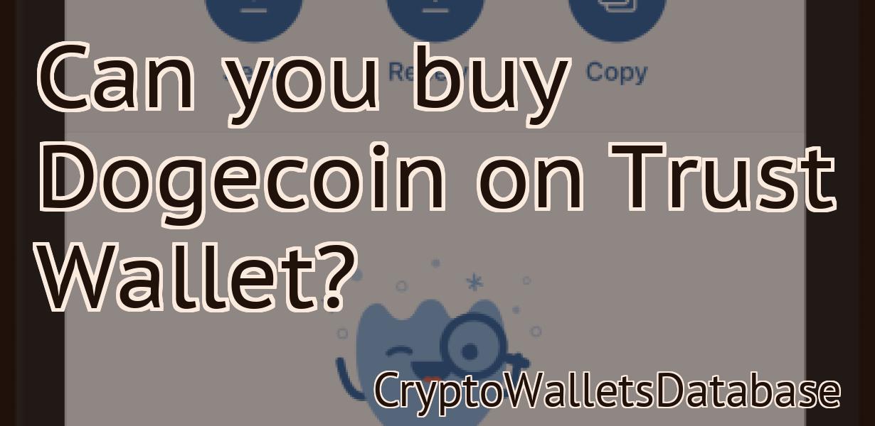 Can you buy Dogecoin on Trust Wallet?