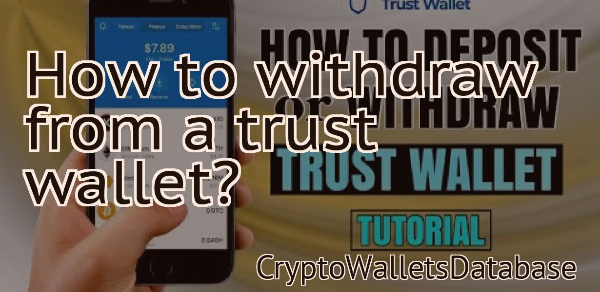 How to withdraw from a trust wallet?
