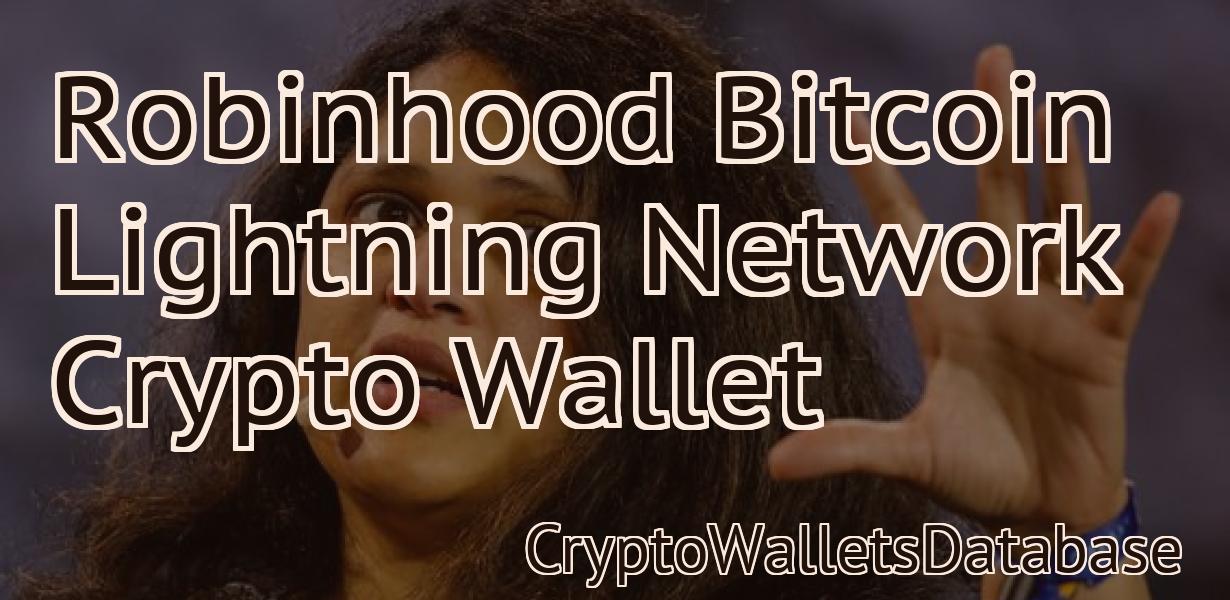 Robinhood Bitcoin Lightning Network Crypto Wallet