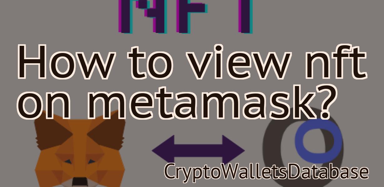 How to view nft on metamask?
