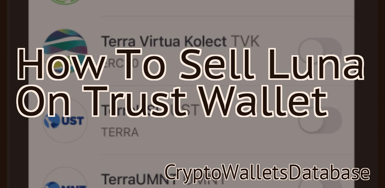 How To Sell Luna On Trust Wallet