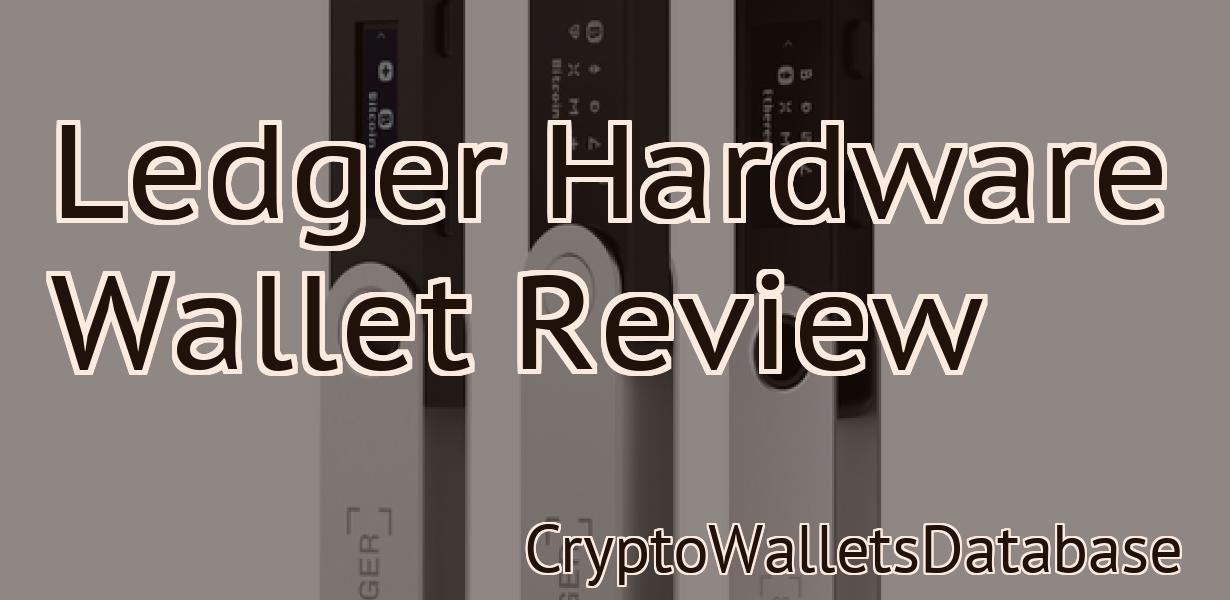 Ledger Hardware Wallet Review