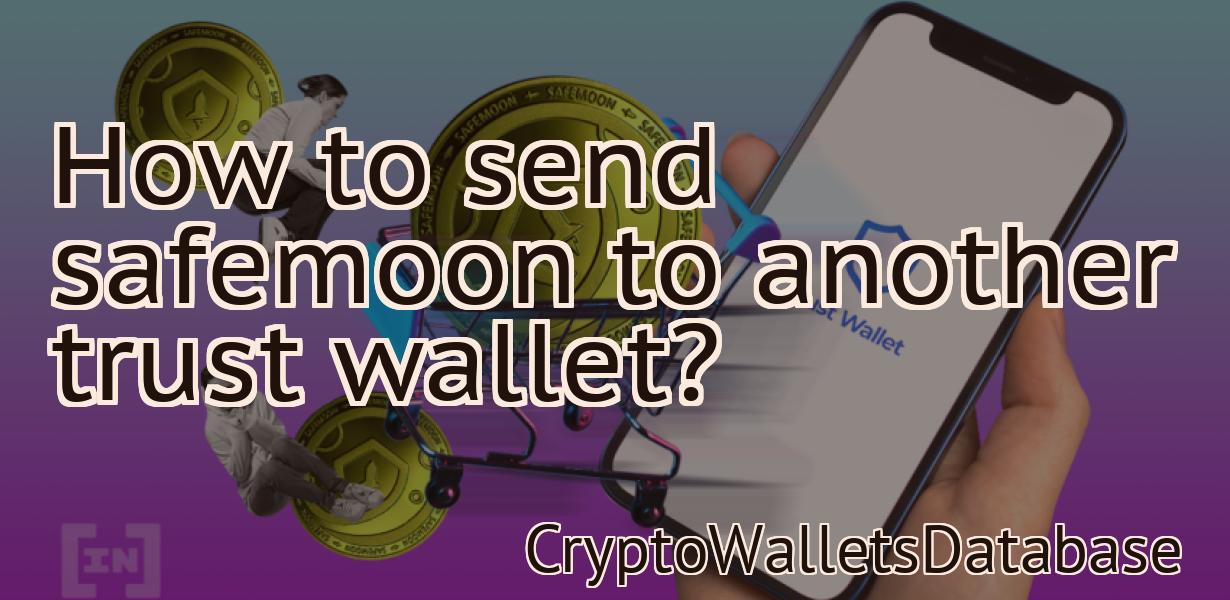 How to send safemoon to another trust wallet?