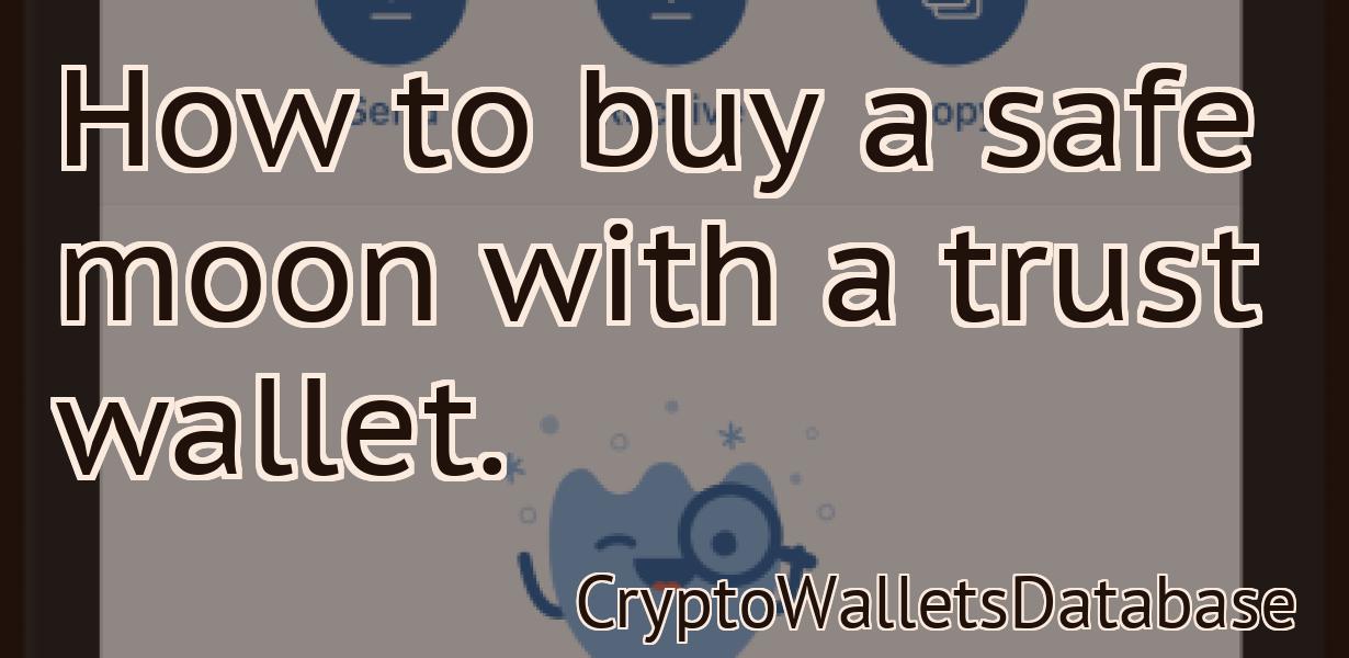 How to buy a safe moon with a trust wallet.