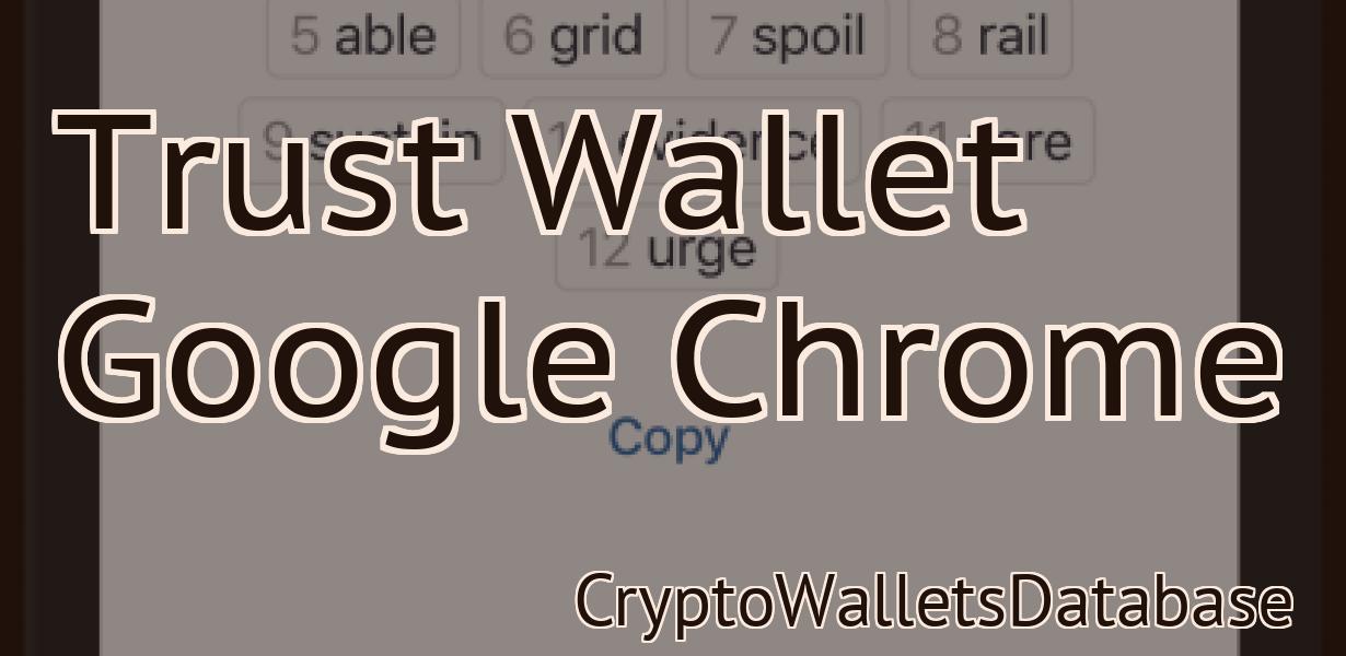 Trust Wallet Google Chrome