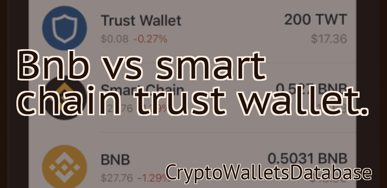 Bnb vs smart chain trust wallet.