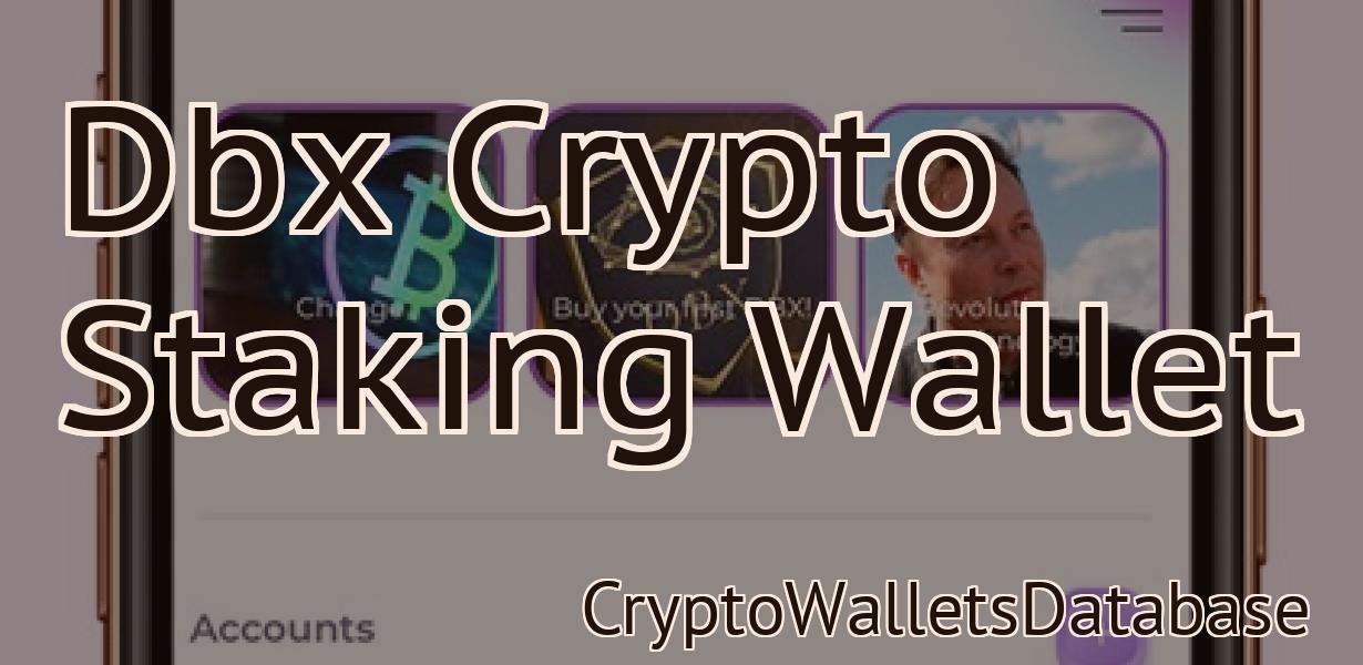 Dbx Crypto Staking Wallet