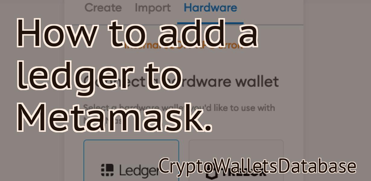How to add a ledger to Metamask.