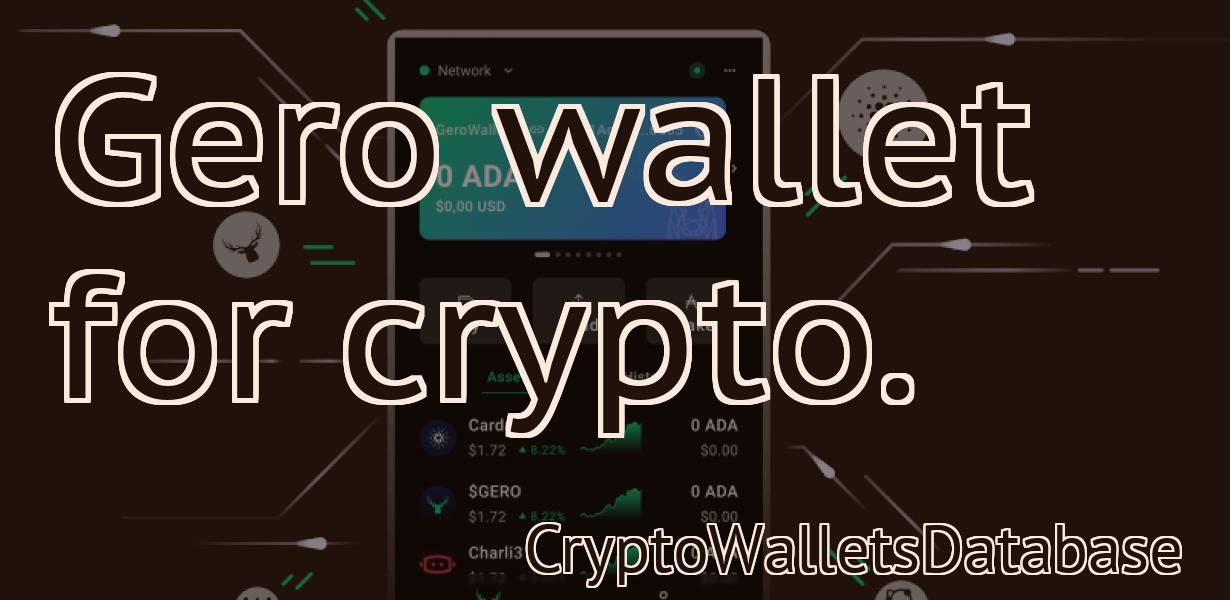 Gero wallet for crypto.