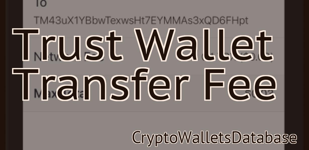 Trust Wallet Transfer Fee