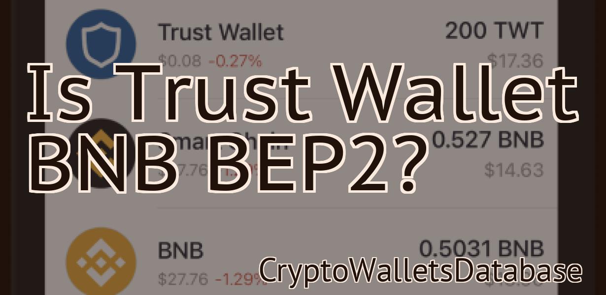 Is Trust Wallet BNB BEP2?