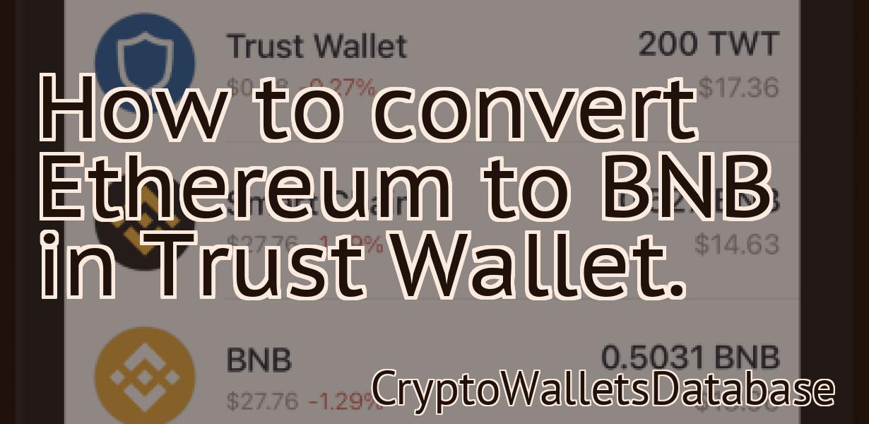 How to convert Ethereum to BNB in Trust Wallet.