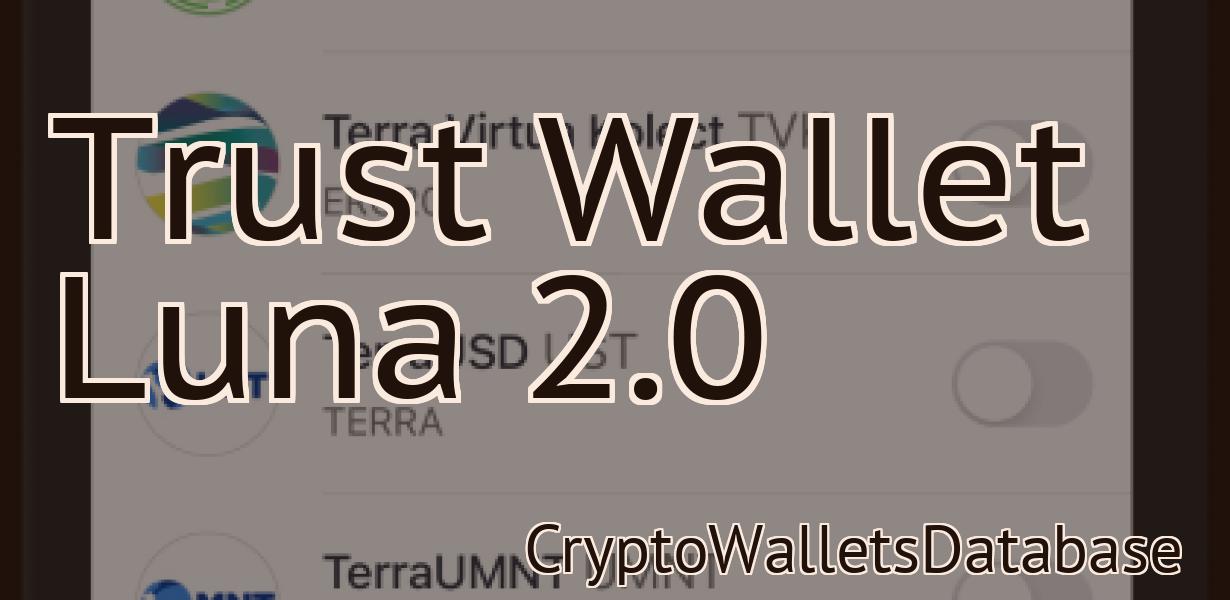 Trust Wallet Luna 2.0