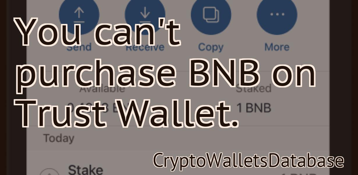 You can't purchase BNB on Trust Wallet.
