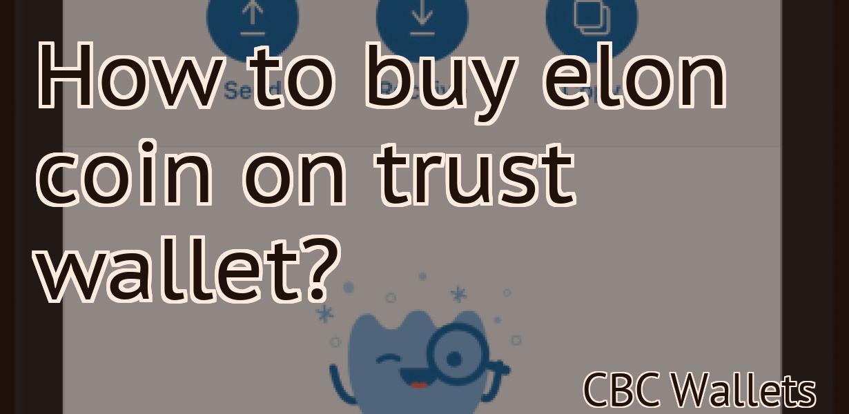 How to buy elon coin on trust wallet?